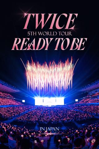 TWICE 5TH WORLD TOUR 'READY TO BE' in JAPAN poster