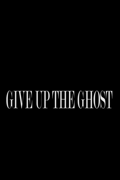 Give Up the Ghost poster