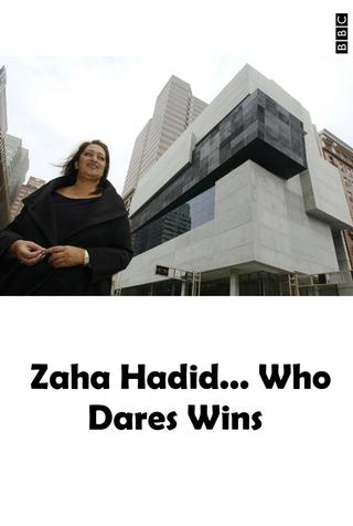 Zaha Hadid... Who Dares Wins poster