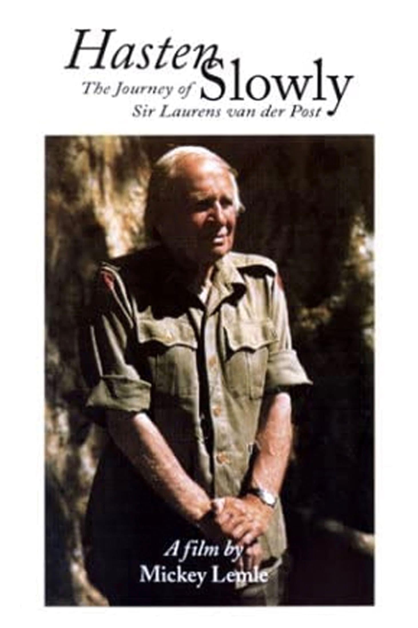 Hasten Slowly: The Journey of Sir Laurens van der Post poster