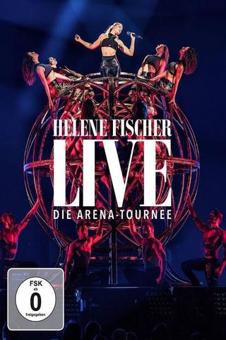 Helene Fischer Live - Die Arena-Tournee poster