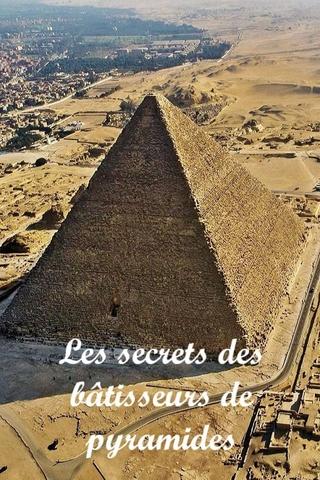 Les secrets des bâtisseurs de pyramides poster