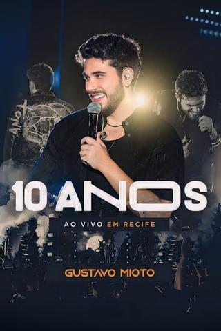 Gustavo Mioto: 10 Anos Ao Vivo em Recife poster