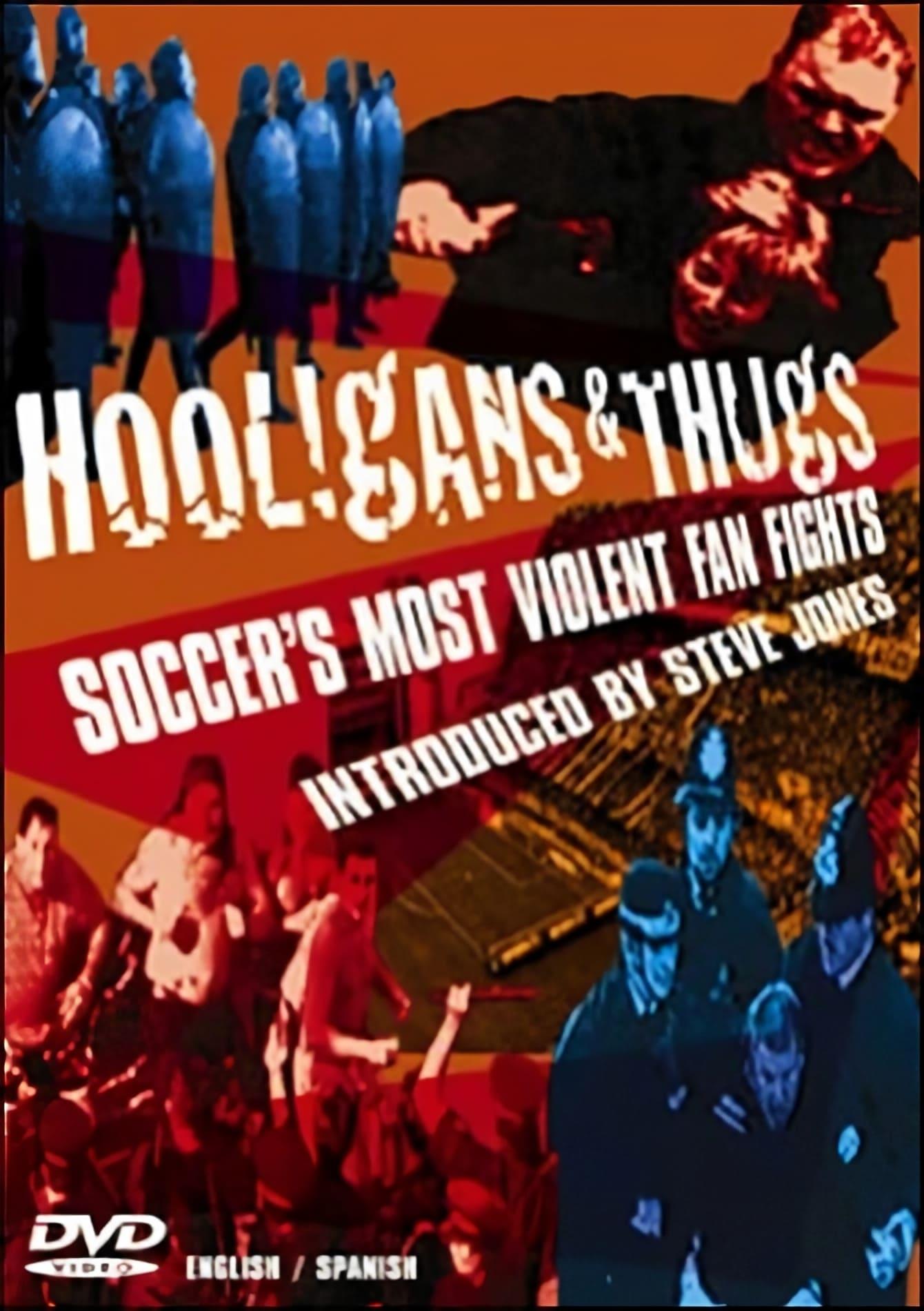 Hooligans & Thugs: Soccer's Most Violent Fan Fights poster