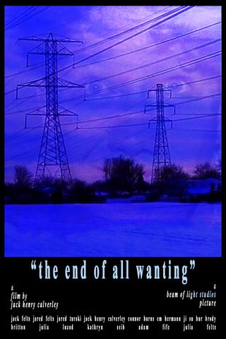 The End of All Wanting poster