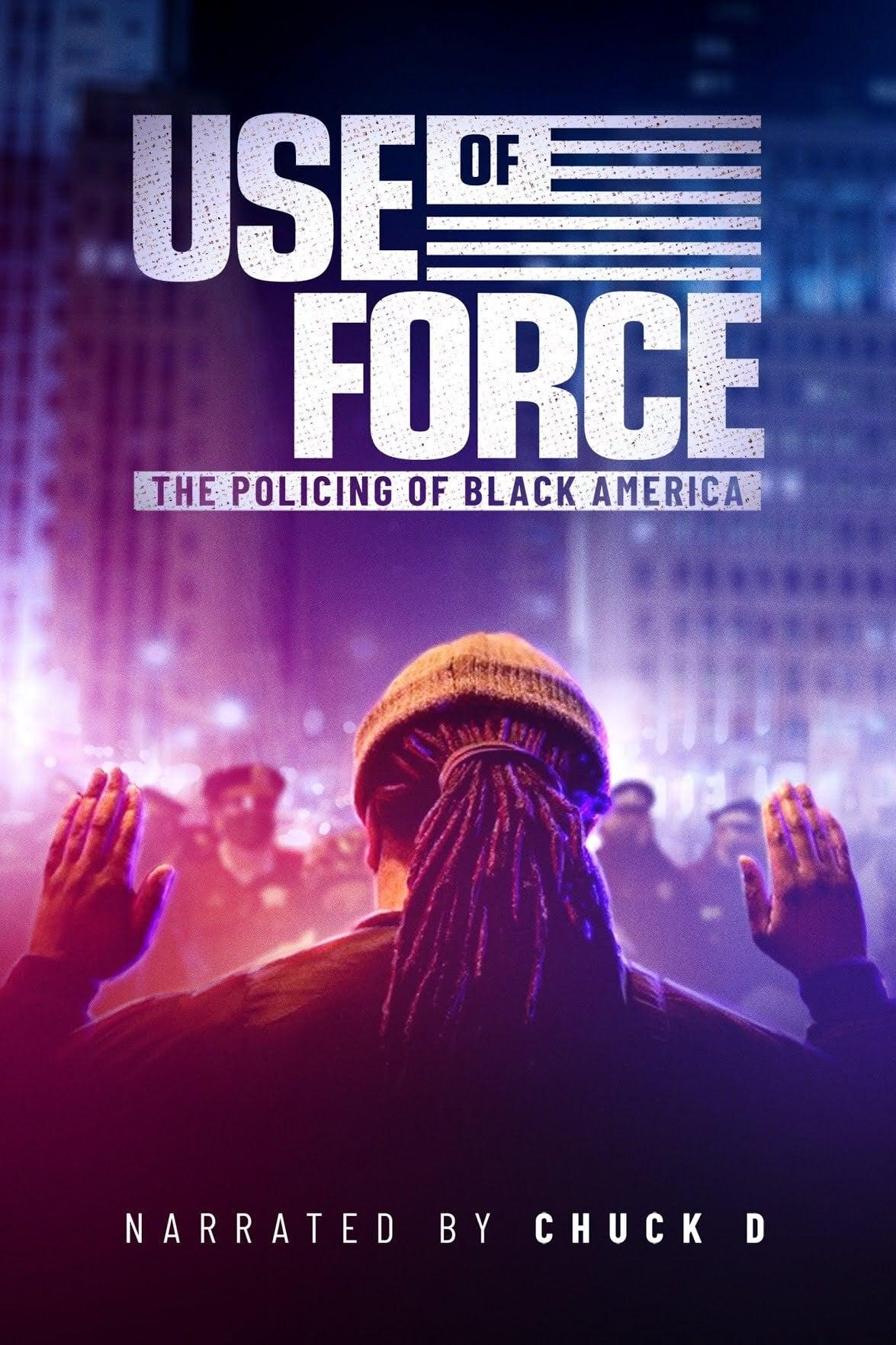 Use of Force: The Policing of Black America poster