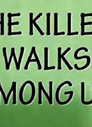 The Killer Walks Among Us poster