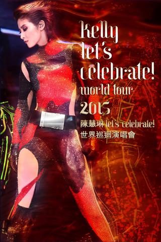 Kelly Let's Celebrate World Tour 2015 poster