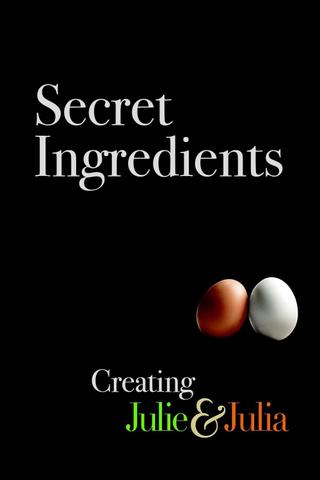 Secret Ingredients: Creating Julie & Julia poster
