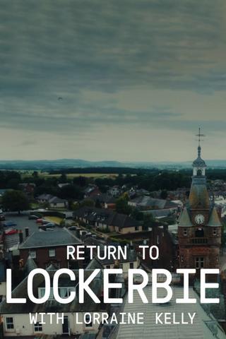 Return to Lockerbie with Lorraine Kelly poster