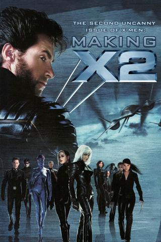 The Second Uncanny Issue of X-Men - Making X2 poster