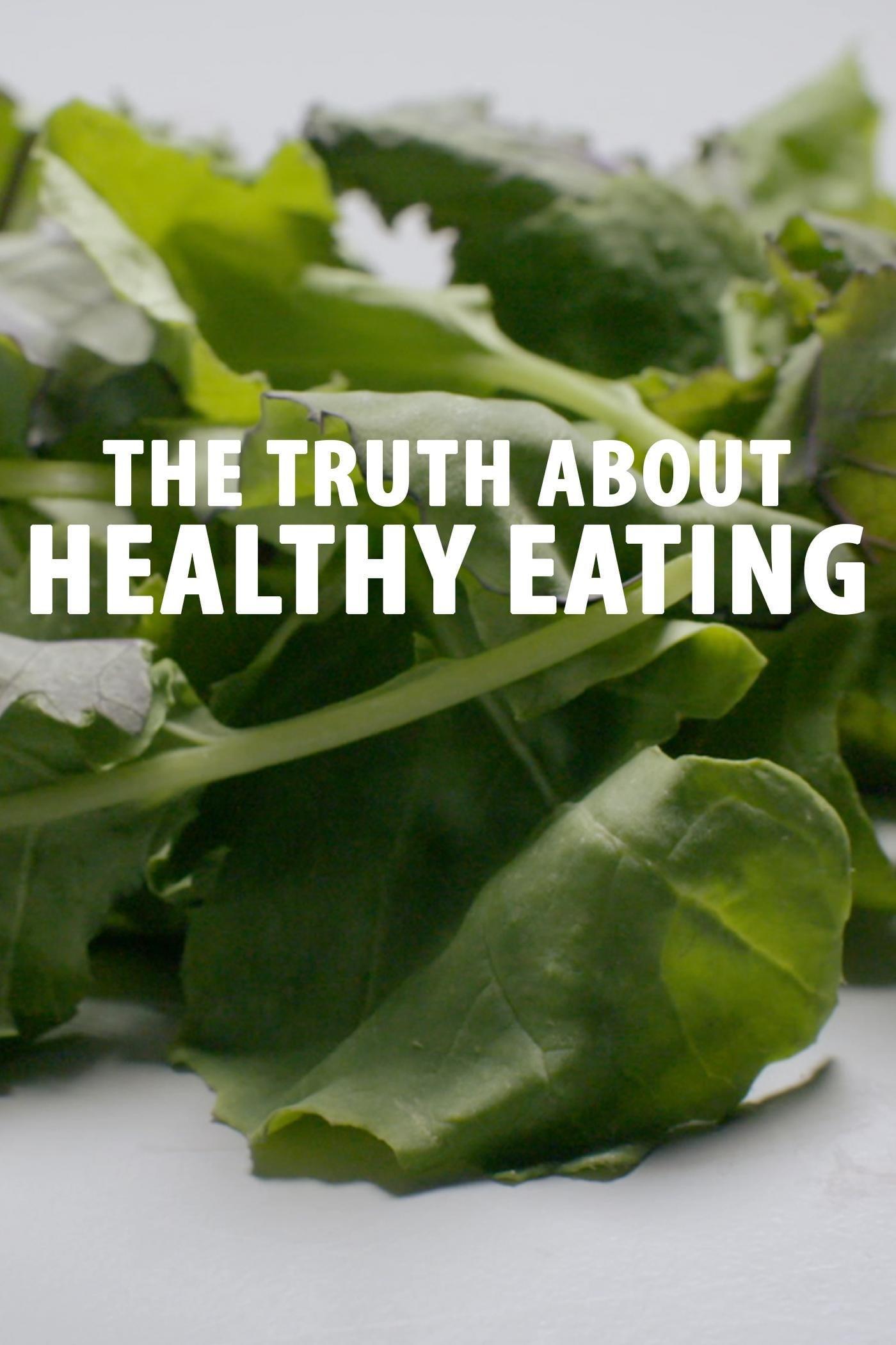 The Truth About Healthy Eating poster