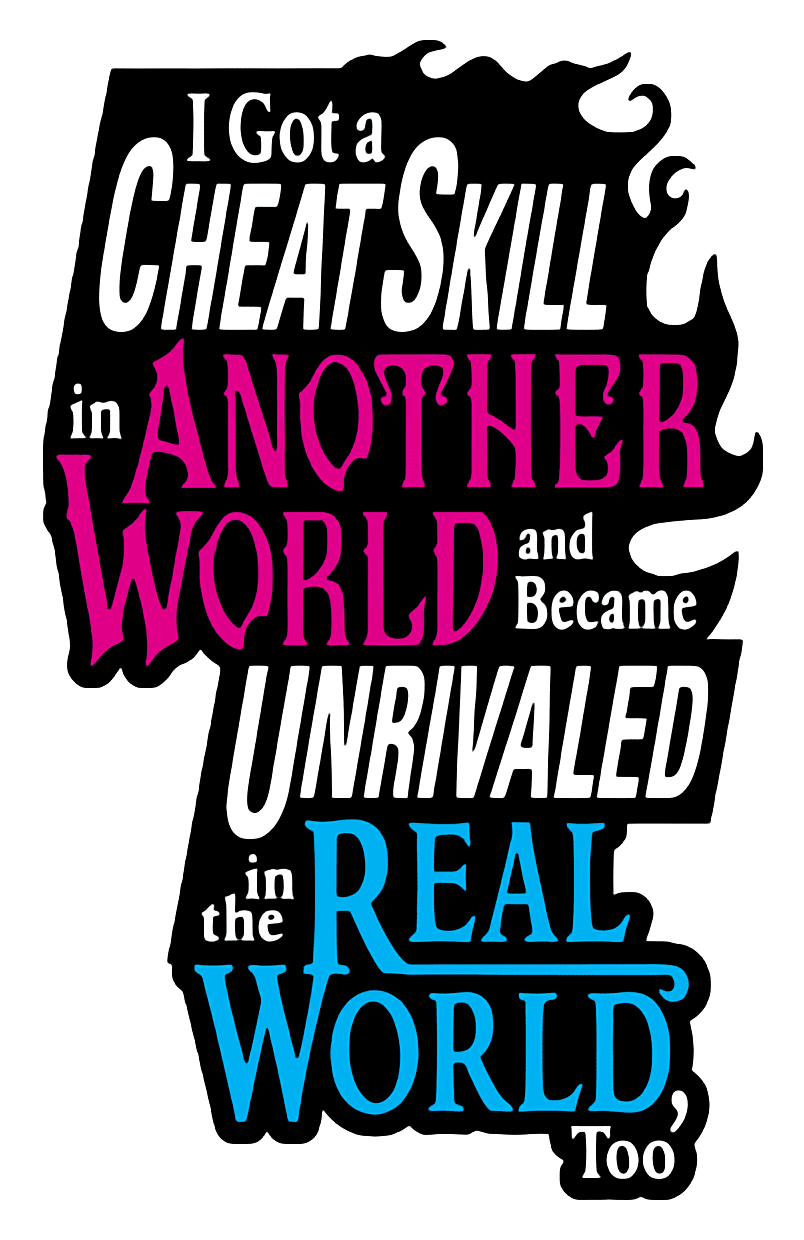 I Got a Cheat Skill in Another World and Became Unrivaled in the Real World, Too logo
