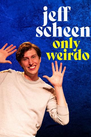 Jeff Scheen: Only Weirdo poster