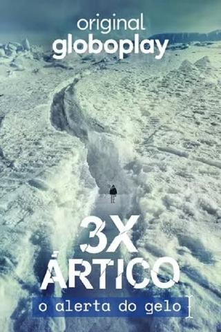 3x Ártico: O Alerta do Gelo poster