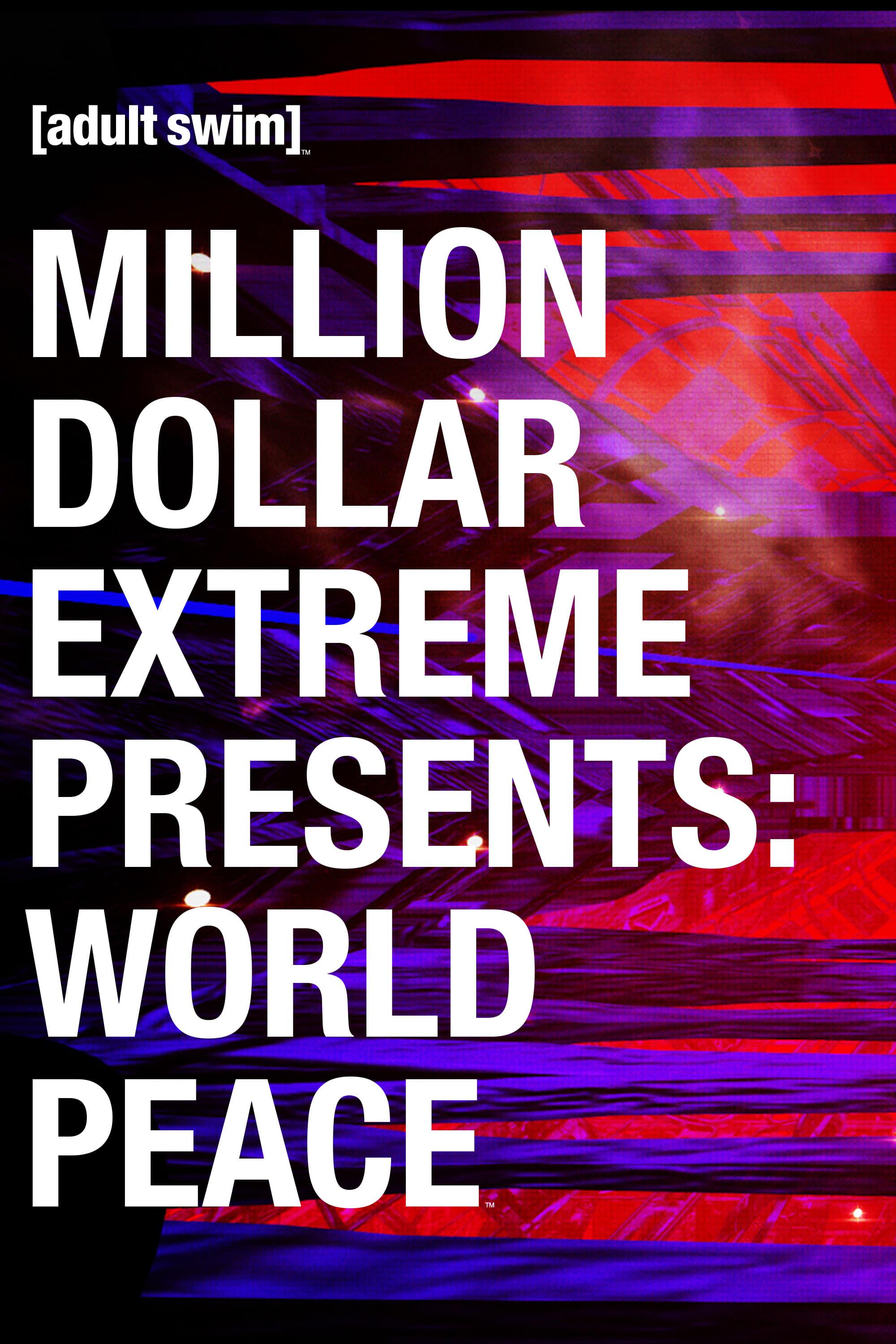 Million Dollar Extreme Presents: World Peace poster