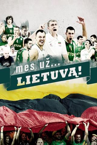 Mes už. . . Lietuvą! poster