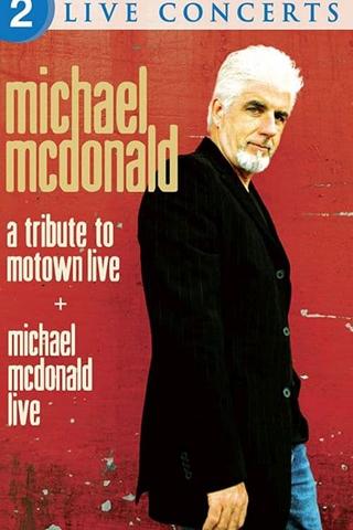 Michael McDonald: Live & A Tribute to Motown poster