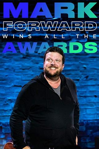 Mark Forward Wins All the Awards poster