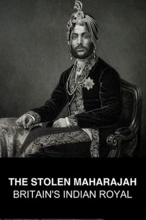 The Stolen Maharajah: Britain's Indian Royal poster