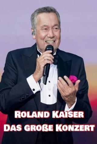 Roland Kaiser - Das große Konzert poster
