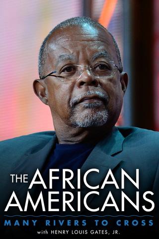 The African Americans: Many Rivers to Cross with Henry Louis Gates, Jr. poster