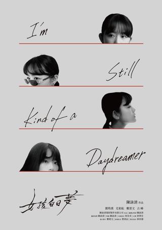 I'm Still Kind of a Daydreamer poster