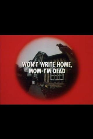 Won't Write Home, Mom–I'm Dead poster