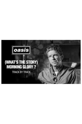 Morning Glory 25: Track by Track with Noel Gallagher poster