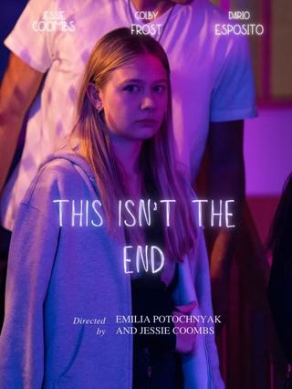 This Isn't The End poster