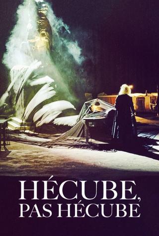 Hécube, pas Hécube poster