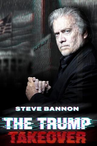 Steve Bannon: The Trump Takeover poster