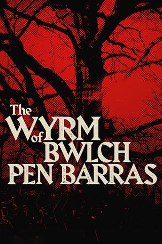 The Wyrm of Bwlch Pen Barras poster