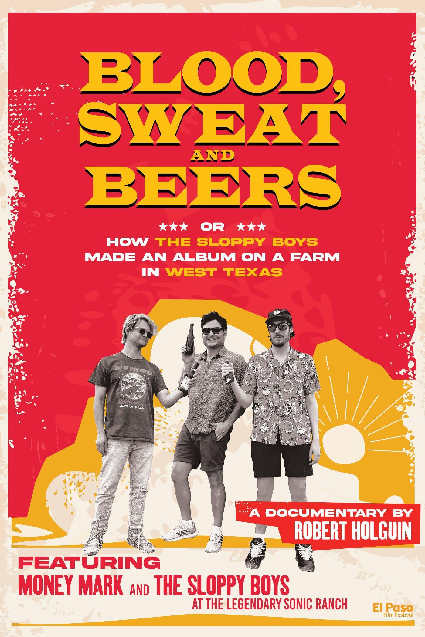 Blood, Sweat and Beers, or How the Sloppy Boys Made an Album on a Farm in West Texas poster