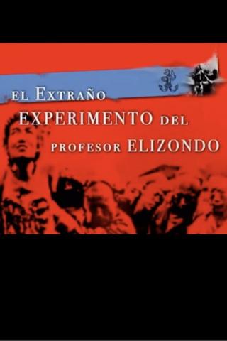 El Extraño Experimento del Profesor Elizondo poster