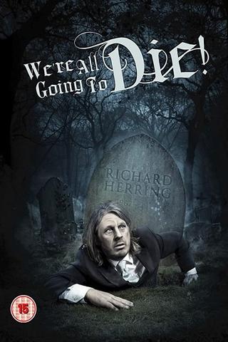 Richard Herring: We're All Going to Die poster