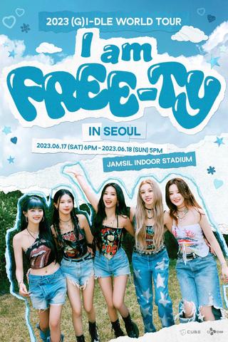 2023 (G)I-DLE World Tour: I am FREE-TY in Seoul poster