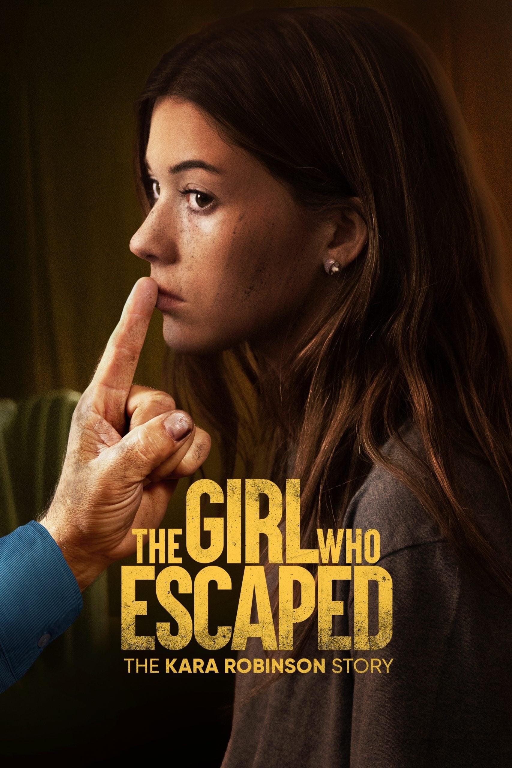 The Girl Who Escaped: The Kara Robinson Story poster