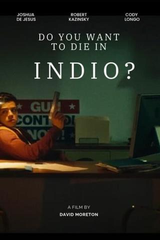 Do You Want to Die in Indio? poster