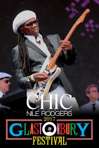 Nile Rodgers and Chic: Live at Glastonbury 2017 poster