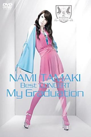 NAMI TAMAKI Best CONCERT "My Graduation" poster