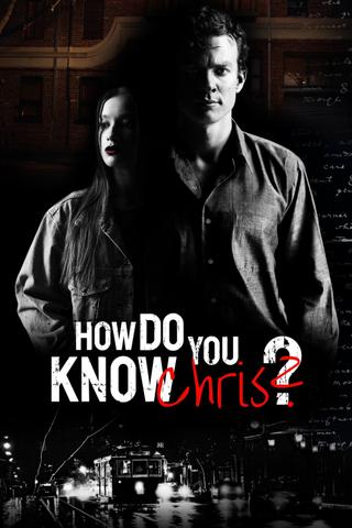 How Do You Know Chris? poster