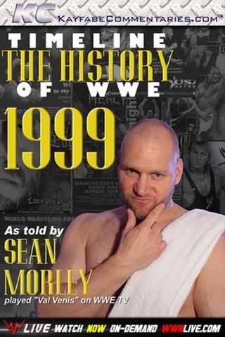 Timeline: The History of WWE – 1999 – As Told By Sean Morley poster