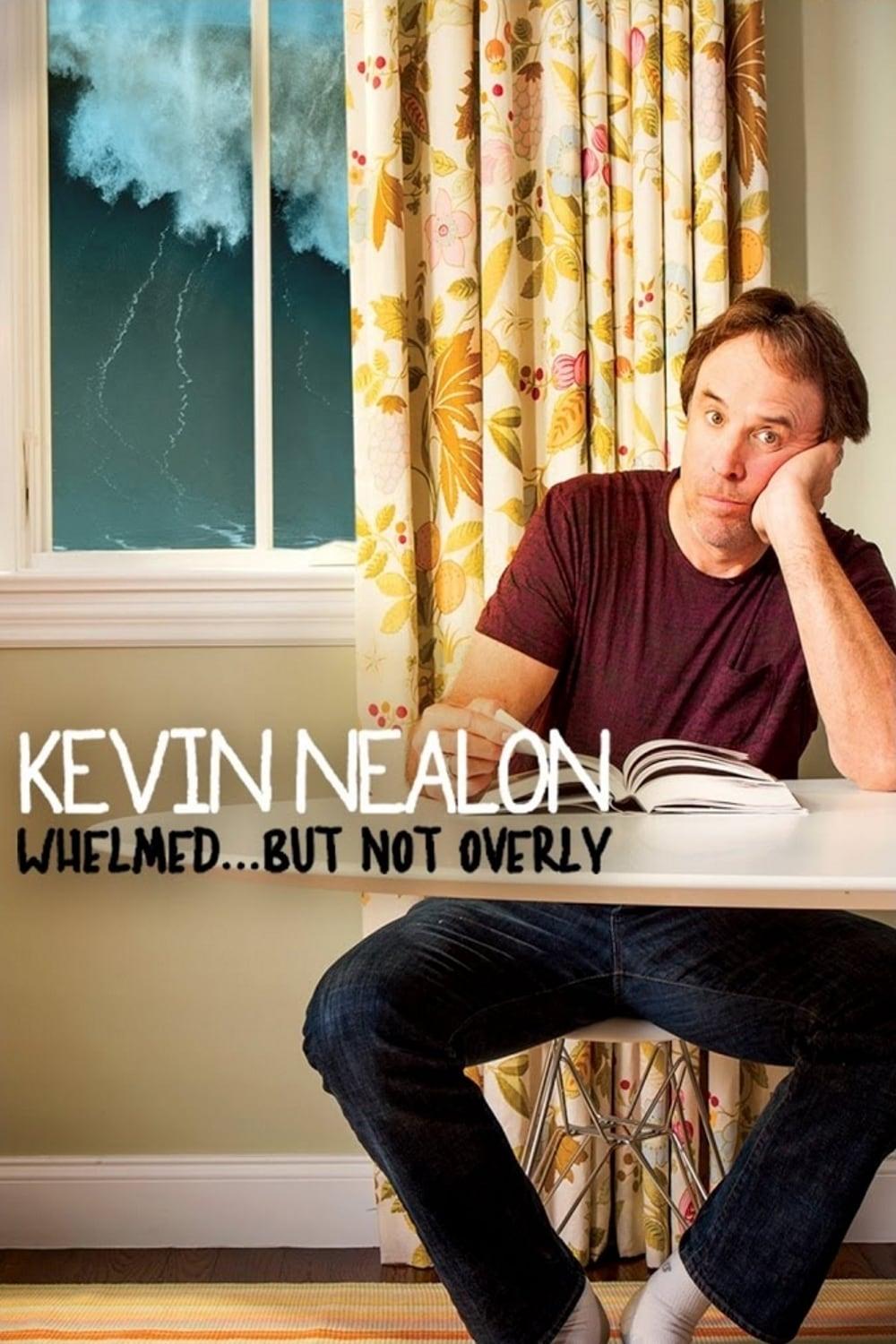 Kevin Nealon: Whelmed, But Not Overly poster