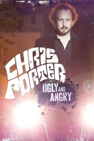 Chris Porter: Ugly and Angry poster