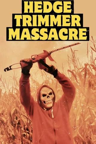 Hedge Trimmer Massacre poster