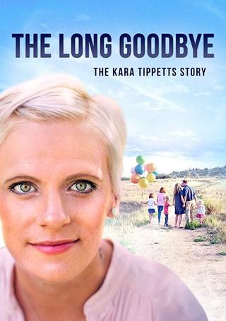 The Long Goodbye: The Kara Tippetts Story poster