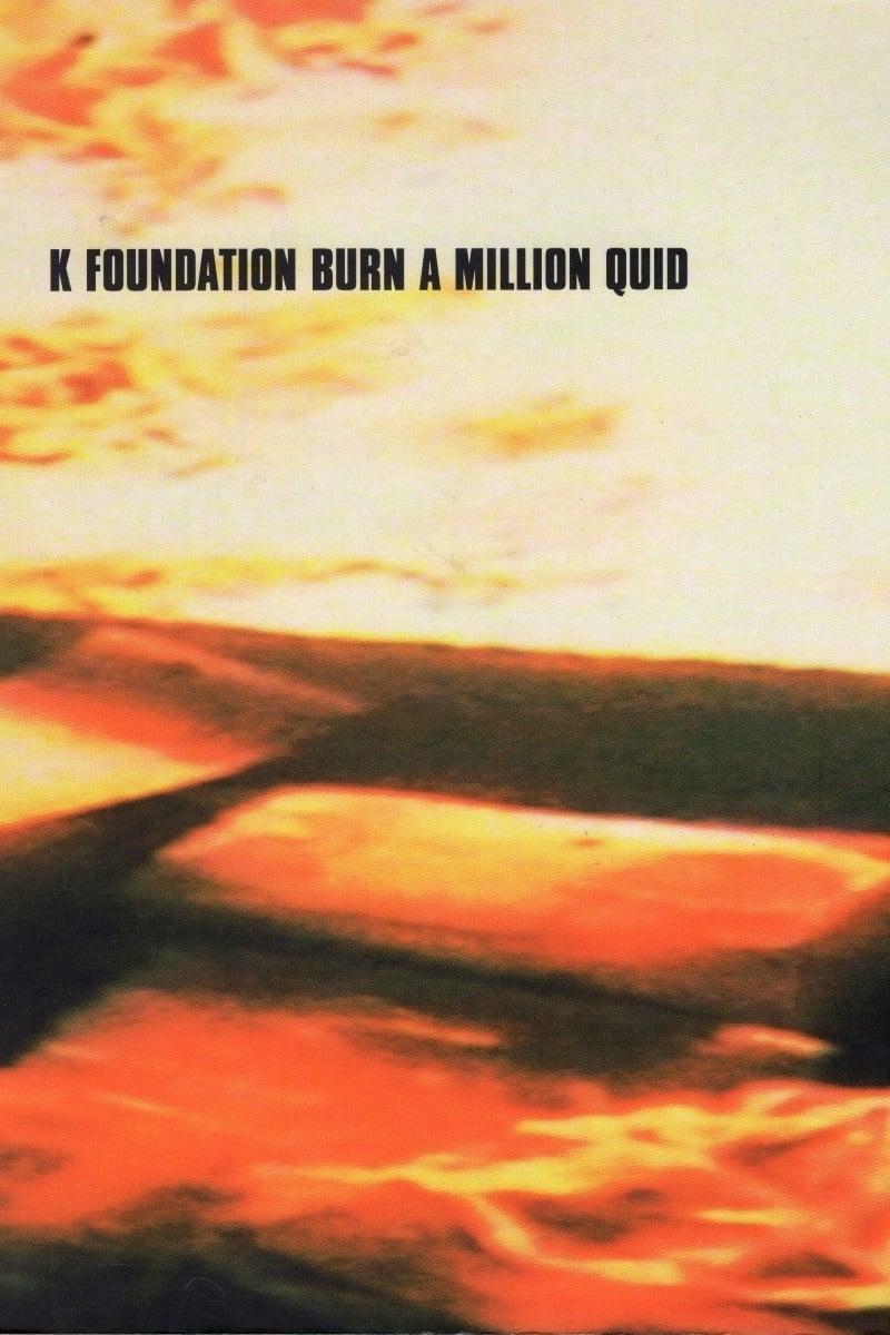 Watch The K Foundation Burn a Million Quid poster