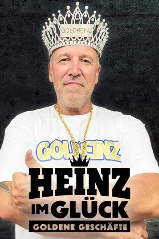Heinz im Glück - Goldene Geschäfte poster