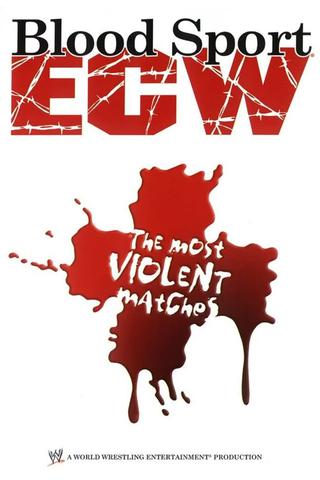 ECW: Bloodsport  The Most Violent Matches poster